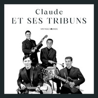 Claude et ses Tribuns - Claude et ses Tribuns - Vintage Sounds