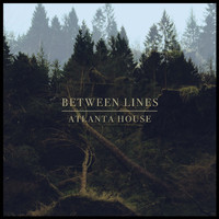 Atlanta House - Between Lines