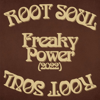Root Soul - Freaky Power (2022)