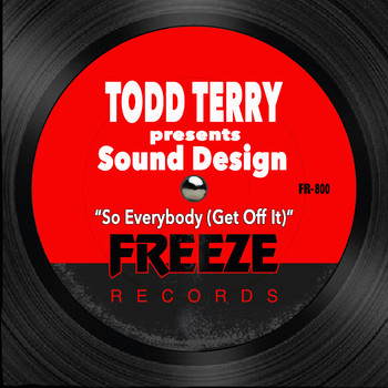 Todd Terry & Sound Design - So Everybody (Get Off It) (22Remix)