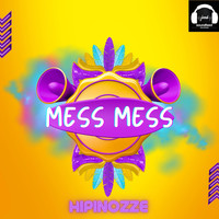 Hipinozze - Mess Mess
