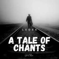 LSDee - A Tale of Chants (Ghost Mix)