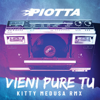 Piotta - Vieni pure tu (Kitty Medusa RMX)