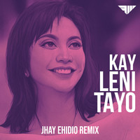 Nica Del Rosario, Jeli Mateo, Justine Peña - Kay Leni Tayo (Jhay Ehidio Remix)