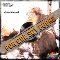 Jose Manuel - Porque Soy Pobre