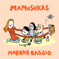 Mariana Baggio - Mamushkas