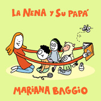 Mariana Baggio - La Nena y Su Papá
