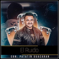 Patatin Guacaran - El Ruido