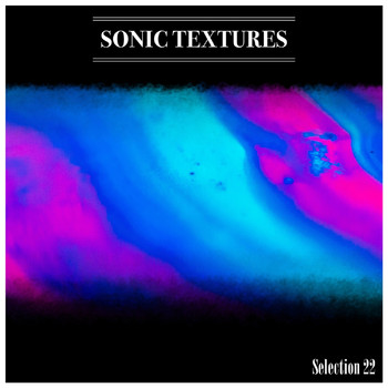 Various Artists - Sonic Textures Selection 22