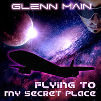 Glenn Main - Flying to My Secret Place