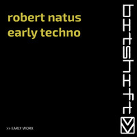Robert Natus - Early Techno (Early Worx)