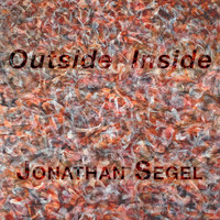 Jonathan Segel - Outside Inside
