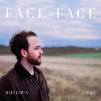 Matt Lewis - Face To Face