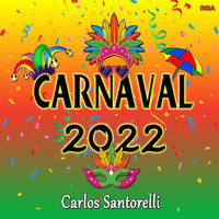 Carlos Santorelli - Carnaval 2022