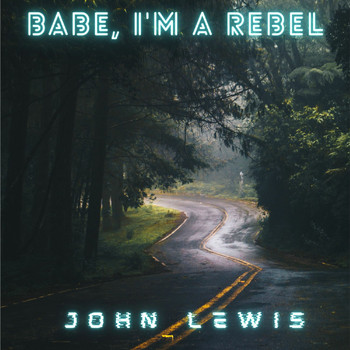 John Lewis - Babe, I'm A Rebel
