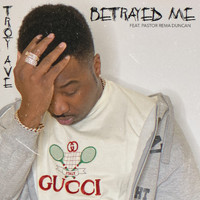 Troy Ave - Betrayed Me (feat. Pastor Rema Duncan)