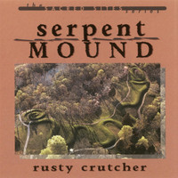 Rusty Crutcher - The Sacred Sites Series: Serpent Mound