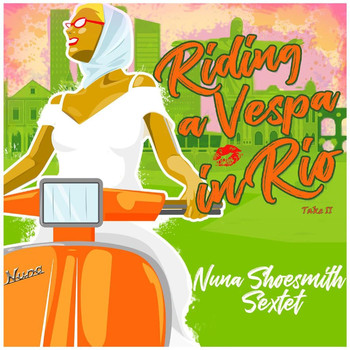 Nuna Shoesmith Sextet - Riding a Vespa in Rio (Take II)