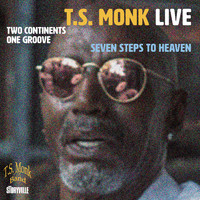 T.S. Monk - Seven Steps to Heaven (Live)