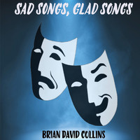 Brian David Collins - Sad Songs, Glad Songs