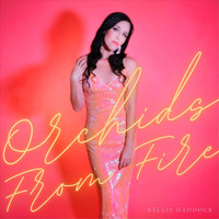 Kellie Haddock - Orchids from Fire