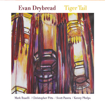 Evan Drybread - Tiger Tail