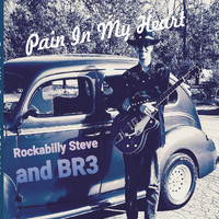 Rockabilly Steve and Br3 - Pain in My Heart