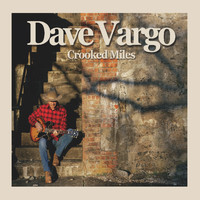 Dave Vargo - Crooked Miles