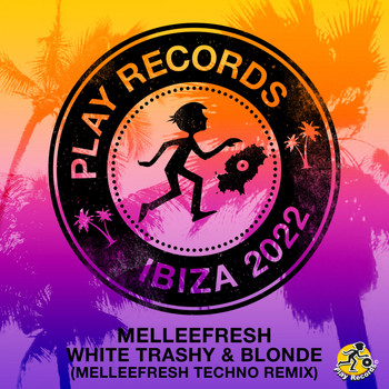 Melleefresh - White, Trashy & Blonde (Melleefresh Techno Remix)