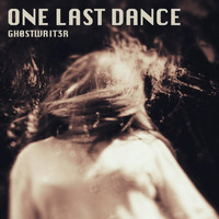 Gh0stwrit3r - One Last Dance