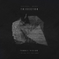 Trisector - Tunnel vision