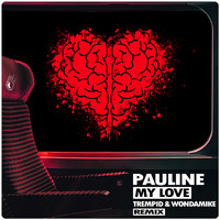 Pauline - My Love (Trempid & WondaMike Remix)