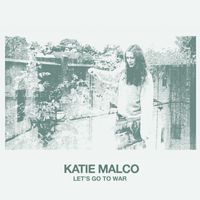 Katie Malco - Let’s Go To War (Alternate Version)