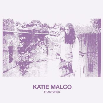 Katie Malco - Fractures (Alternate Version)