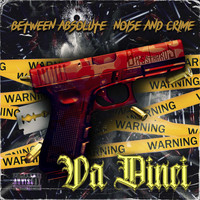 Va Dinci - Between Absolute Noise And Crime