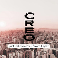 Joel Cabañas - Creo (feat. Álvaro López)