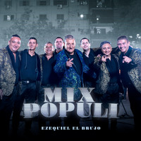 Ezequiel El Brujo - Mix Populi: Porque Soy Así / Te Quiero Amor / Amor Secreto / la Cualquiera (En Vivo)