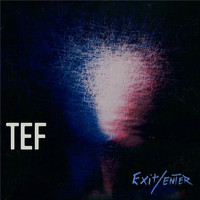 Tef - Exit / Enter