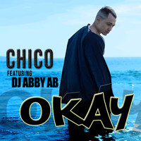 Chico - Okay (feat. DJ ABBY AB) (Explicit)