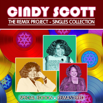 Cindy Scott - The Remix Project: Singles Collection (Special Edition) [Remastered]