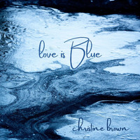 Christine Brown - Love Is Blue