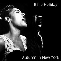 Billie Holiday - Autumn in New York