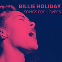 Billie Holiday - Songs for Lovers