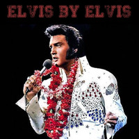 Elvis Presley - Elvis by Elvis