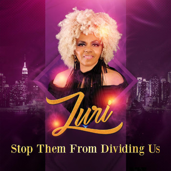 Zuri - Stop Them from Dividing Us