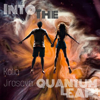 Katia Jirasova - Into the Quantum Leap