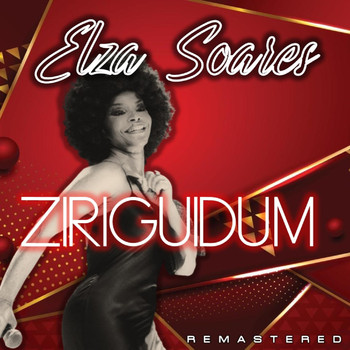 Elza Soares - Ziriguidum (Remastered)