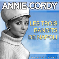 Annie Cordy - Les trois bandits de Napoli (Remastered)