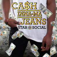 Star Social - Ca$h Inna Ma Jeans