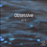 Mr B - Obsessive (Explicit)